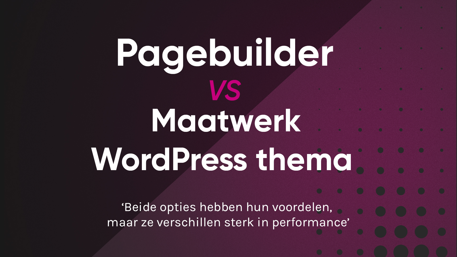 wat is het verschil tussen een pagebuilder en maatwerk wordpress thema